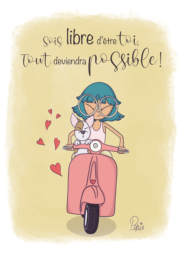 Popie "Sois libre d'être toi, tout viendra..."