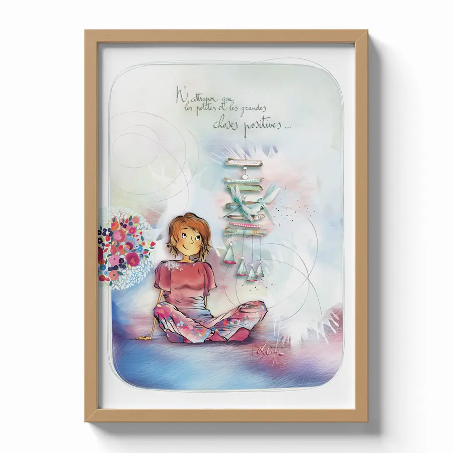 PO 002 - Poster Mon Amie Luce - Édition limitée 30 x 40 cm
 " N'attraper que les petites et les grandes choses positives "