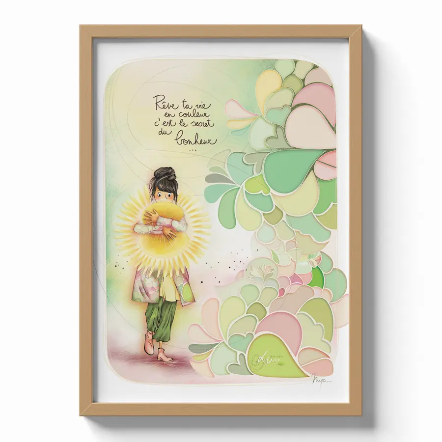 PO 004 - Poster Mon Amie Luce - Édition limitée 30 x 40 cm " Rêve ta vie en couleur c'est le secret du bonheur "