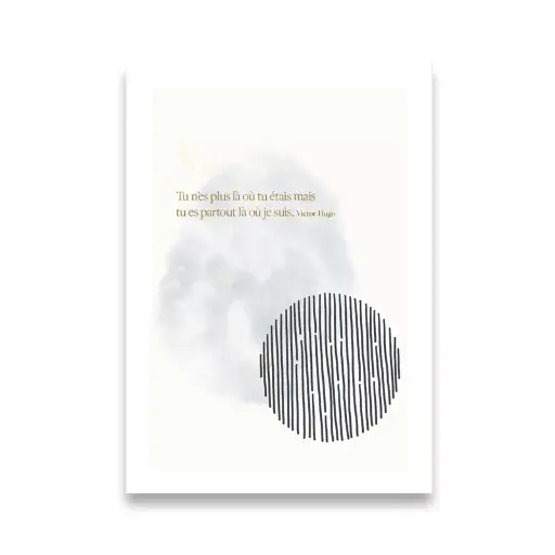 [CS 1028] Carte condoléance: Tu n'es plus là où tu étais mais tu es partout là ou je suis