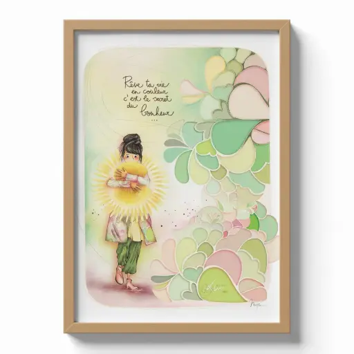 [PO 004] Poster Mon Amie Luce - Édition limitée 30 x 40 cm " Rêve ta vie en couleur c'est le secret du bonheur "